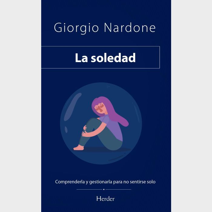 La Soledad. Comprenderla y gestionarla para no sentirse solos