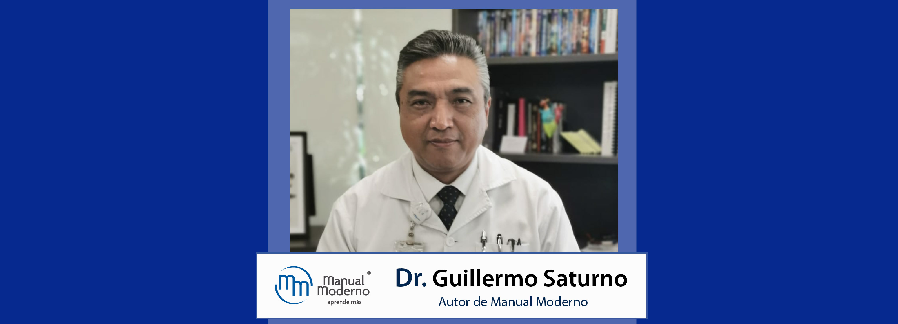 Nuestros Autores. Dr. Guillermo Saturno