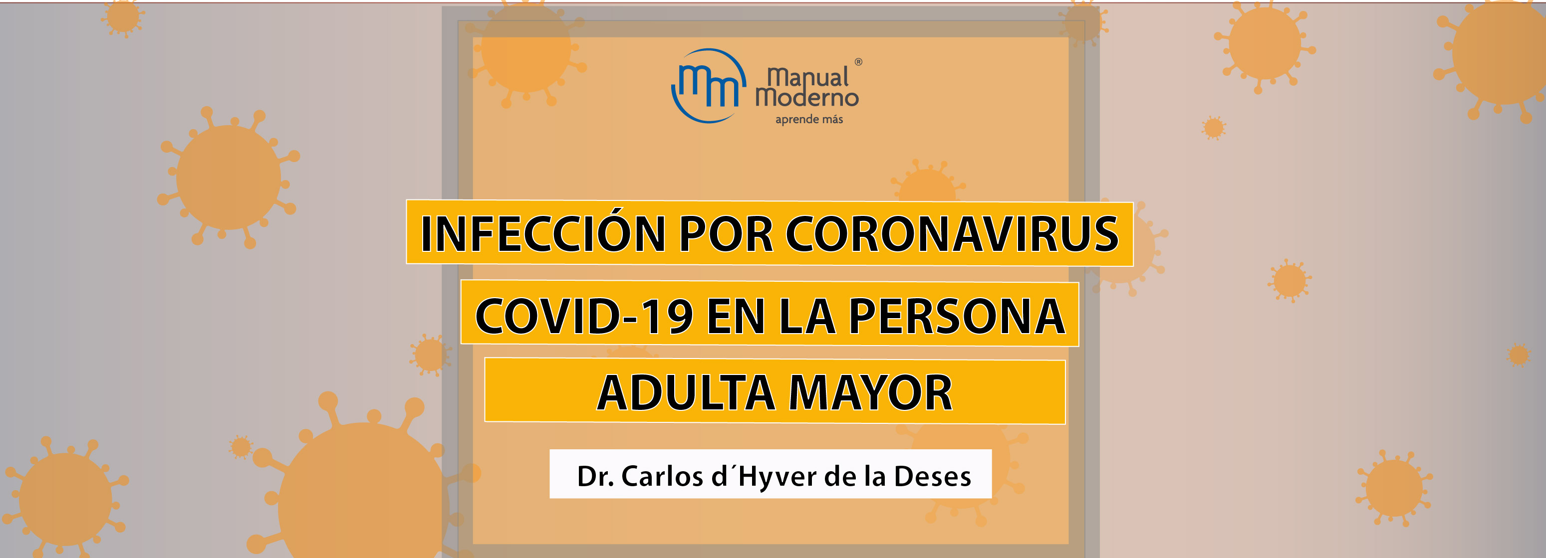 INFECCIÓN POR CORONAVIRUS COVID-19 EN LA PERSONA ADULTA MAYOR